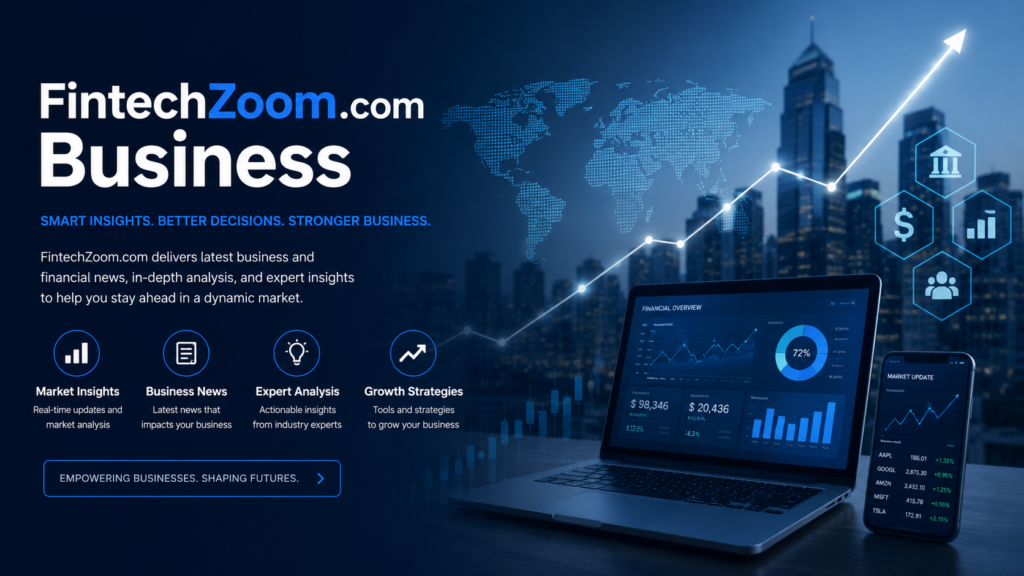 FintechZoom.com Business: Amazing and Powerful 2026 Growth Story with 7 Key Insights